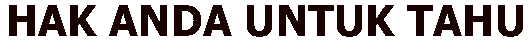 hak_anda_untuk_tahu_1